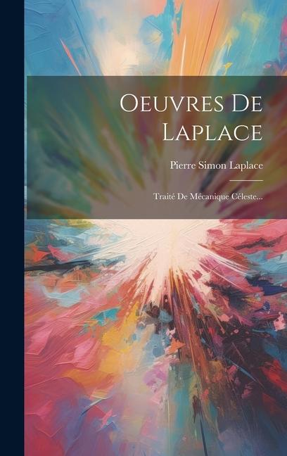 Könyv Oeuvres De Laplace: Traité De Mécanique Céleste... 