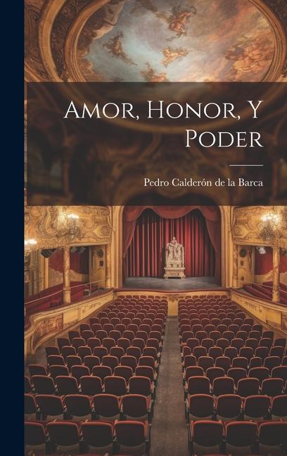 Knjiga Amor, Honor, Y Poder Pedro Calderón de la Barca