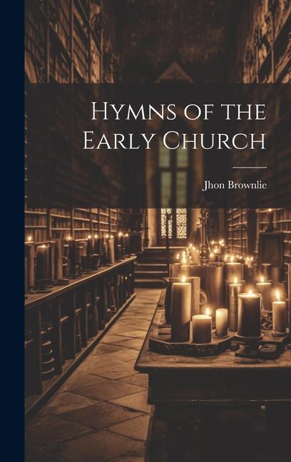 Kniha Hymns of the Early Church 