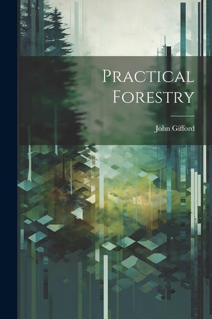 Knjiga Practical Forestry John Gifford