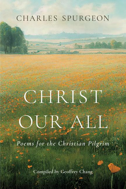 Könyv Christ Our All: Poems for the Christian Pilgrim 