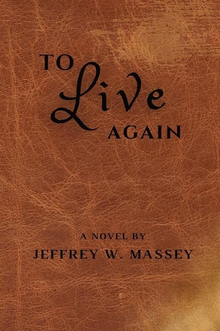 Knjiga To Live Again Jeffrey W. Massey