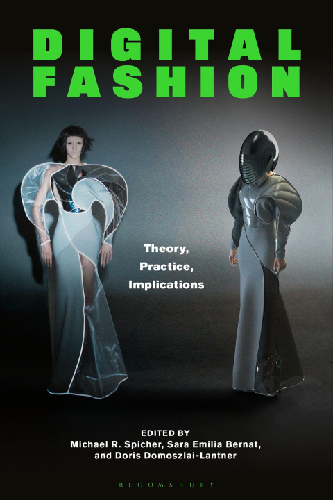 Kniha Digital Fashion: Theory, Practice, Implications 