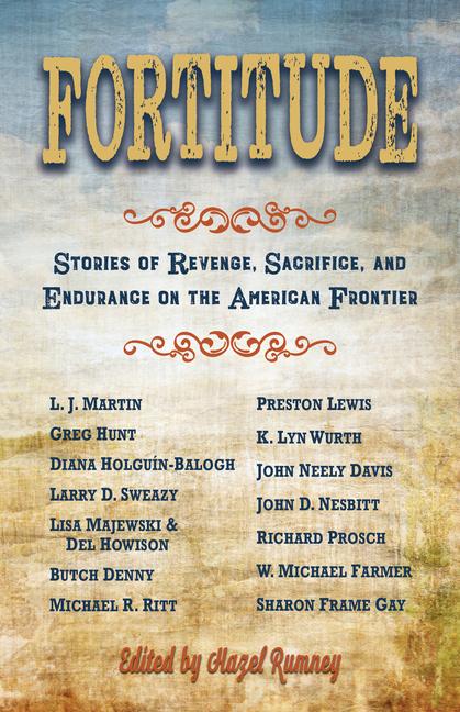Kniha Fortitude: Stories of Revenge, Sacrifice and Endurance on the American Frontier W. Michael Farmer