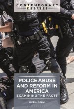 Police Abuse and Reform in America: Examining the Facts