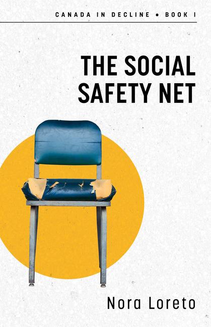 Kniha The Social Safety Net: Canada in Decline Book I 