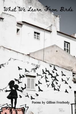 Knjiga What We Learn from Birds Gillian Freebody