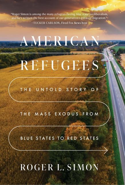Kniha American Refugees: The Untold Story of the Mass Migration from Blue to Red States 