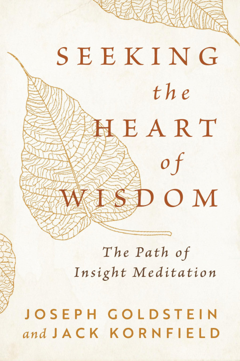 Carte Seeking the Heart of Wisdom: The Path of Insight Meditation Jack Kornfield