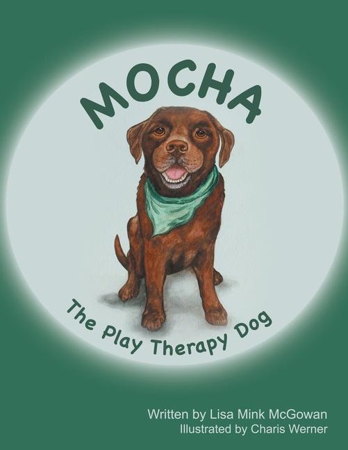 Knjiga Mocha The Play Therapy Dog Charis Werner