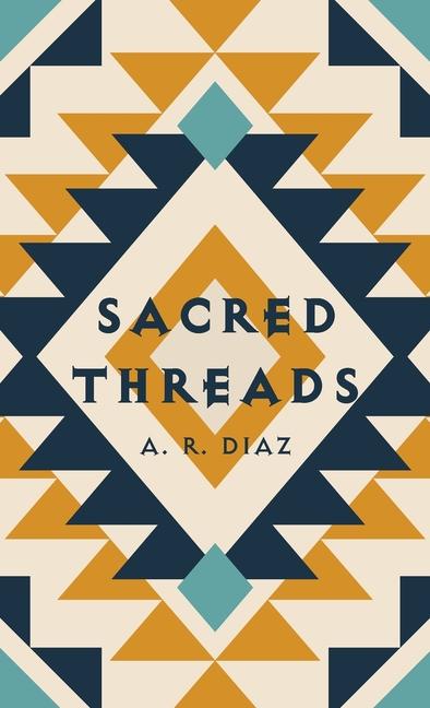 Knjiga Sacred Threads A. R. Diaz