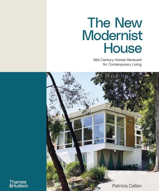 Könyv The New Modernist House: Mid-Century Homes Renewed for Contemporary Living 