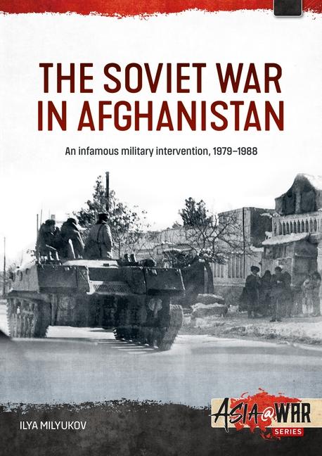 Carte The Soviet War in Afghanistan: An Infamous Military Intervention, 1979-1988 