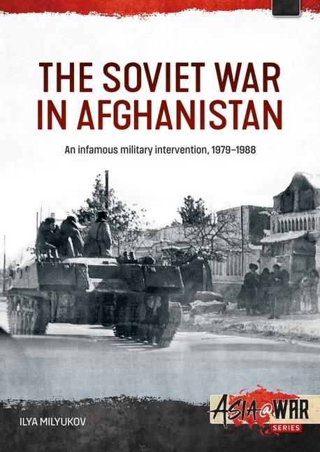 Kniha The Soviet War in Afghanistan: An Infamous Military Intervention, 1979-1988 