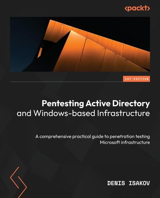 Carte Pentesting Active Directory and Windows-based Infrastructure: A comprehensive practical guide to penetration testing Microsoft infrastructure 