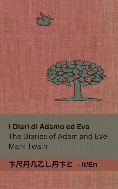 Carte I Diari di Adamo ed Eva / The Diaries of Adam and Eve: Tranzlaty Italiano English Lester Ralph
