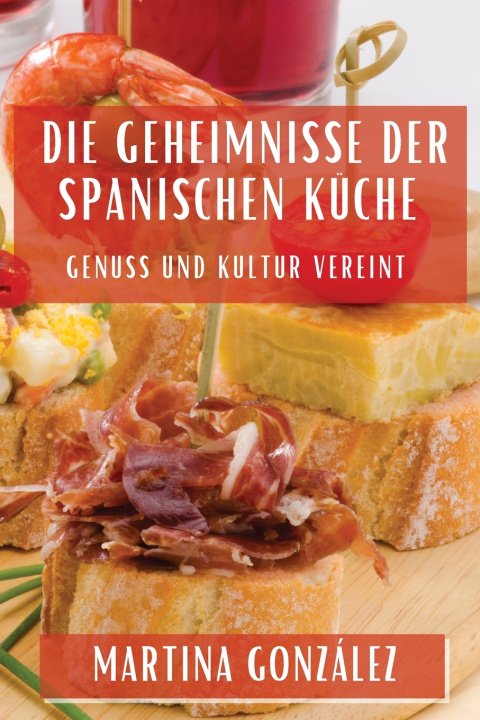 Knjiga Die Geheimnisse der Spanischen Küche Martina González