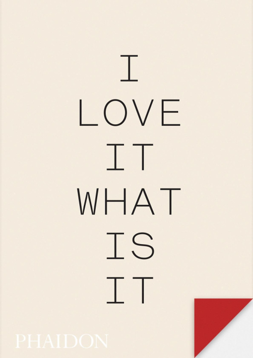 Carte I Love It. What Is It?: The Power of Instinct in Design and Branding 