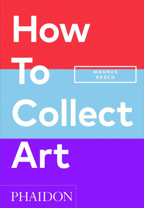 Kniha How to Collect Art Pamela J. Joyner