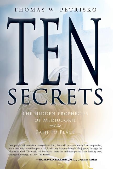 Książka Ten Secrets: The Hidden Prophecies of Medjugorje and the Path to Peace 