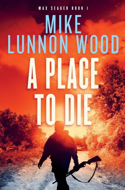 Livre A Place To Die Mike Lunnon-Wood