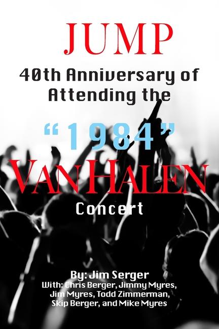 Book Jump: 40th Anniversary of Attending the "1984 Van Halen Concert Chris Berger