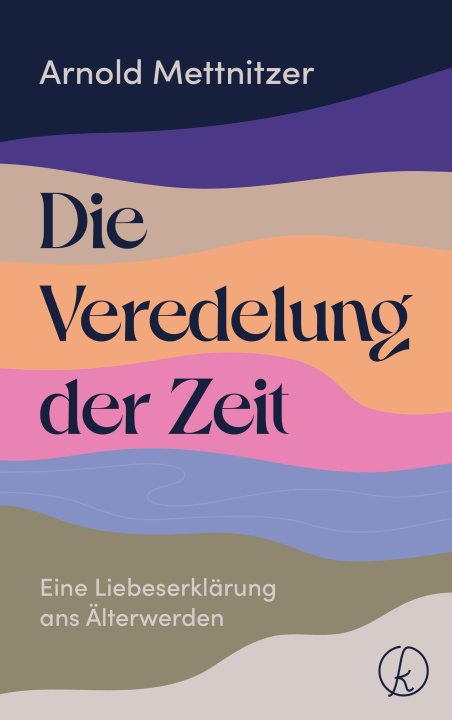 Boek Die Veredelung der Zeit Arnold Mettnitzer