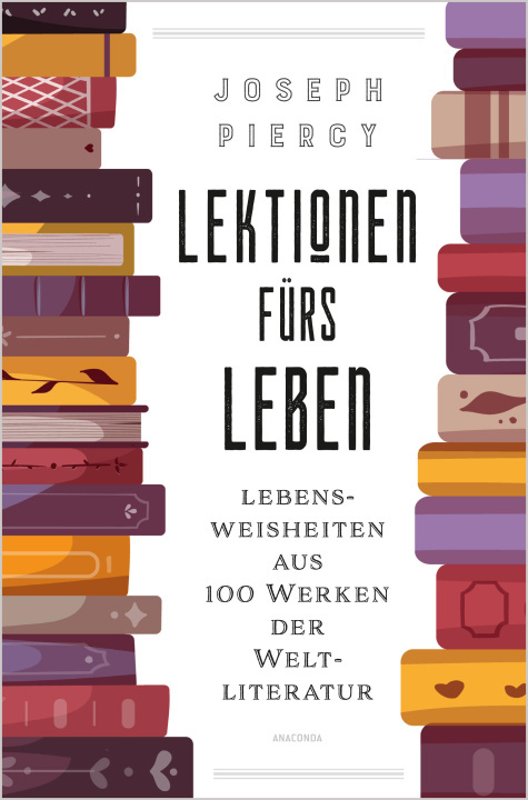 Book Lektionen fürs Leben. Lebensweisheiten aus 100 Werken der Weltliteratur Jan Strümpel