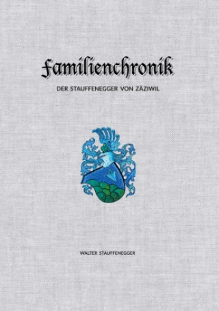Книга Familienchronik der Stauffenegger von Zäziwil 