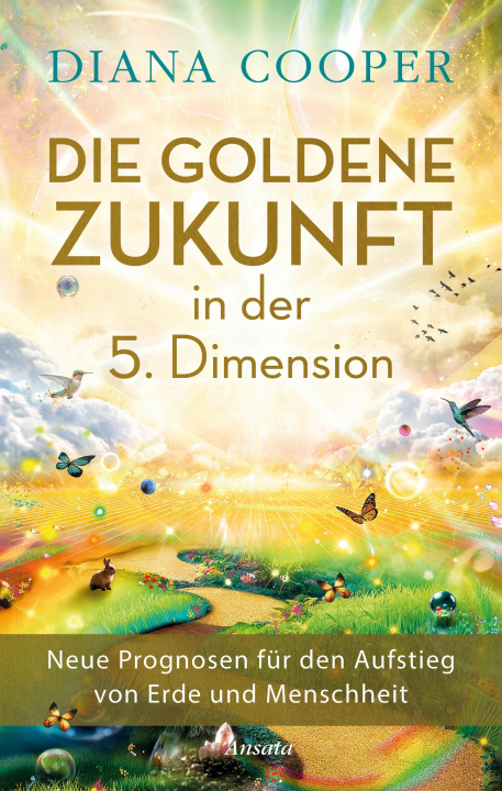Kniha Die Goldene Zukunft in der 5. Dimension Juliane Molitor