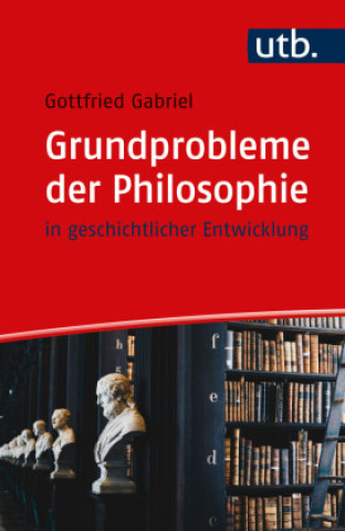 Libro Grundprobleme der Philosophie Gottfried Gabriel