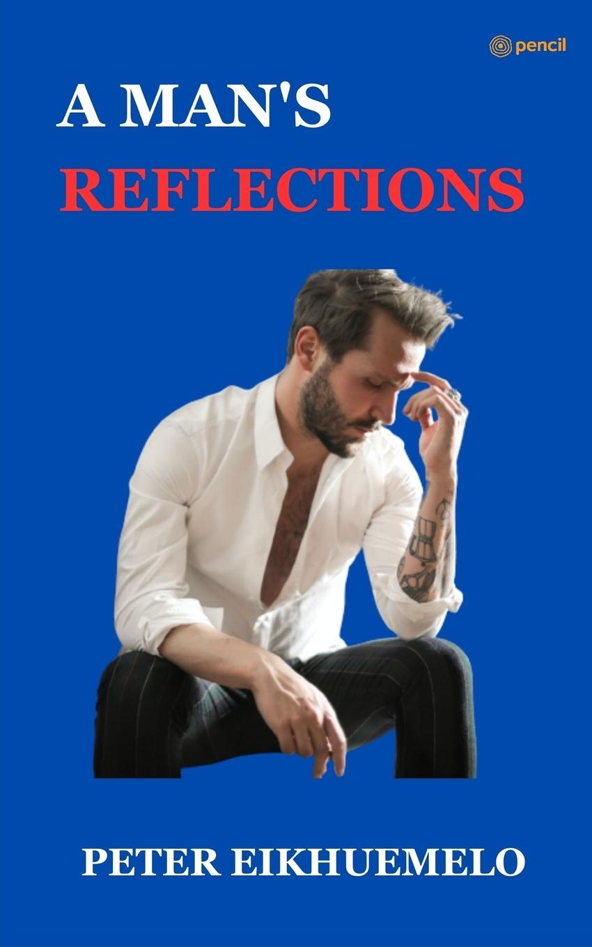 Knjiga A MAN'S REFLECTION PETER Eikhuemelo