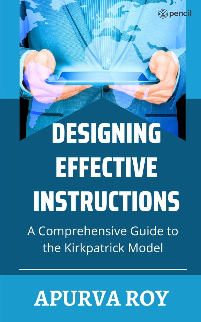 Kniha Designing Effective Instruction - A Comprehensive Guide to the Kirkpatrick Model 