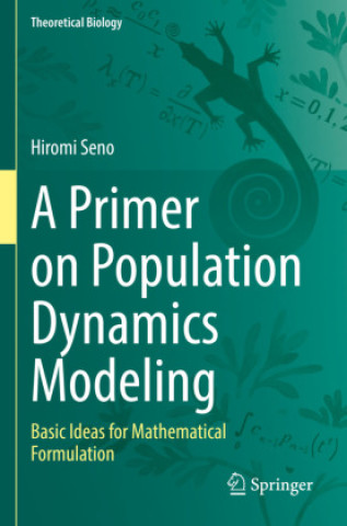 Book A Primer on Population Dynamics Modeling: Basic Ideas for Mathematical Formulation Seno