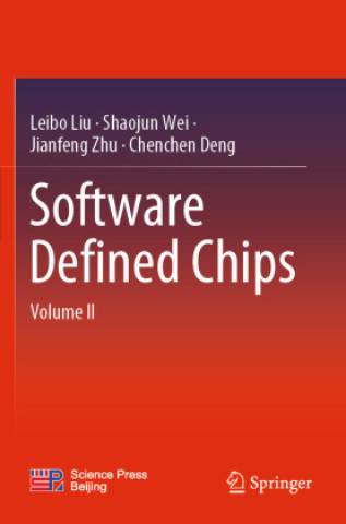 Book Software Defined Chips: Volume II Shaojun Wei