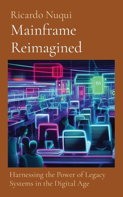 Könyv Mainframe Reimagined 