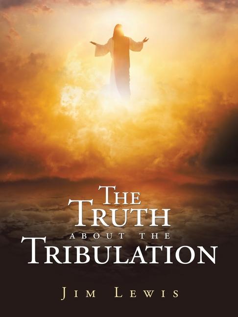Boek The Truth about the Tribulation Jim Lewis