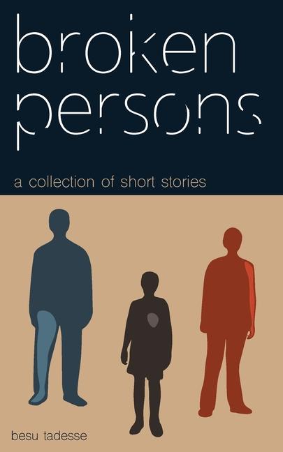 Knjiga Broken Persons Besu Tadesse