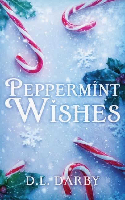 Βιβλίο Peppermint Wishes D.L. Darby