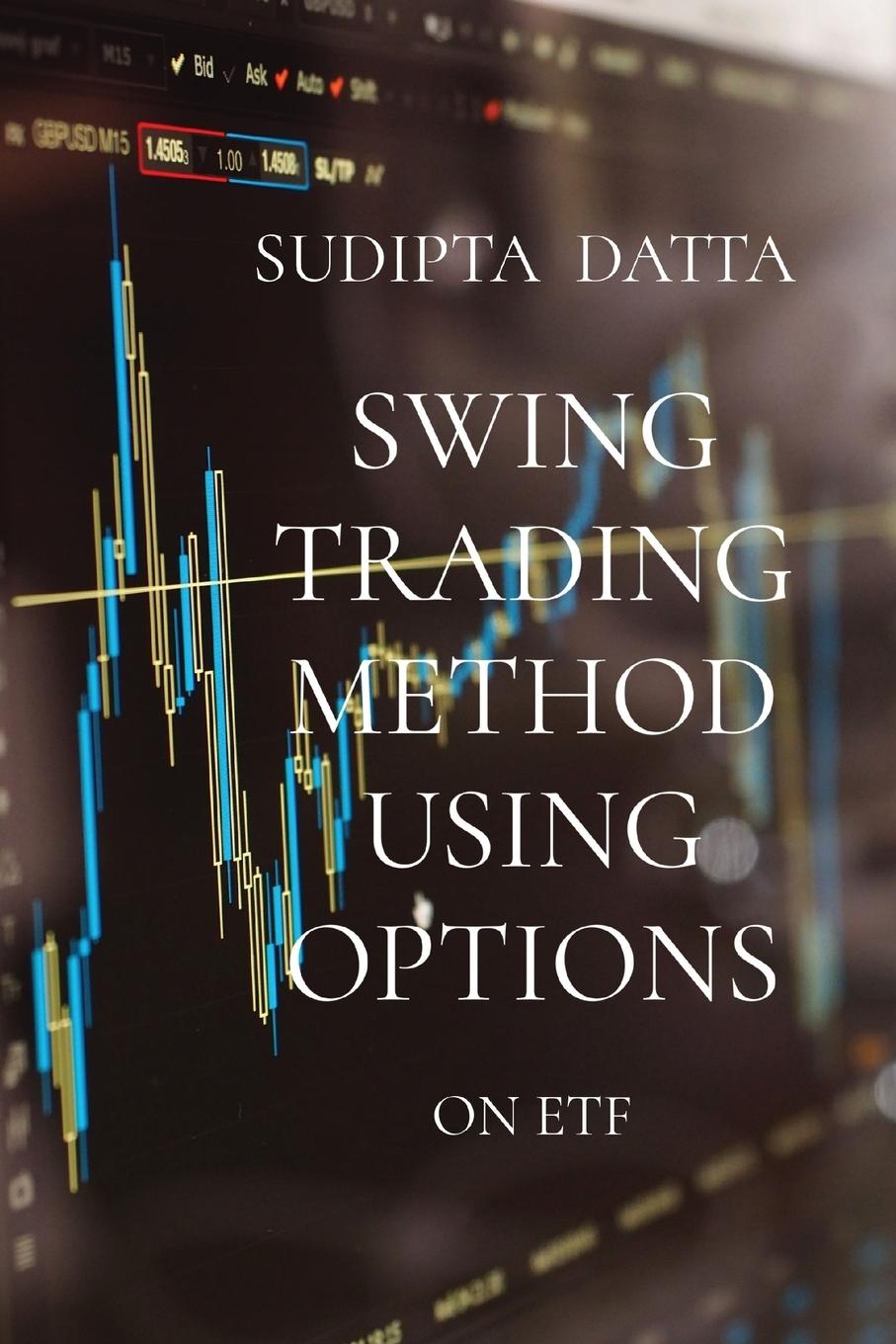 Carte SWING TRADING METHOD USING OPTIONS Sudipta Datta