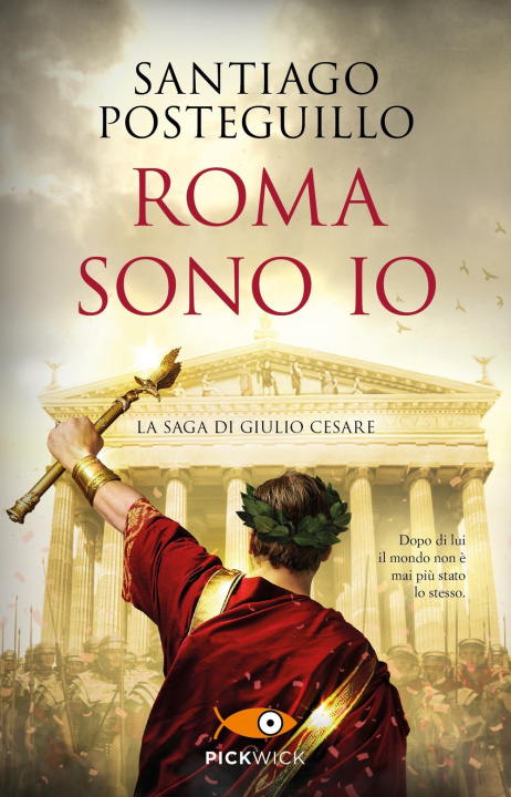 Kniha Roma sono io. La saga di Giulio Cesare Santiago Posteguillo