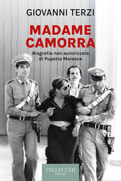 Könyv Madame Camorra. Biografia non autorizzata di Pupetta Maresca Giovanni Terzi