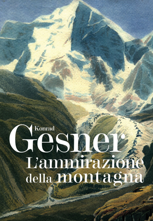 Kniha ammirazione della montagna Konrad Gesner