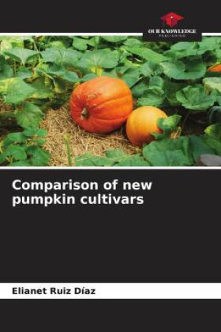 Könyv Comparison of new pumpkin cultivars 