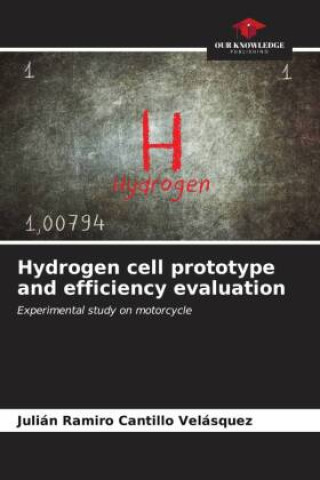 Knjiga Hydrogen cell prototype and efficiency evaluation Julián Ramiro Cantillo Velásquez