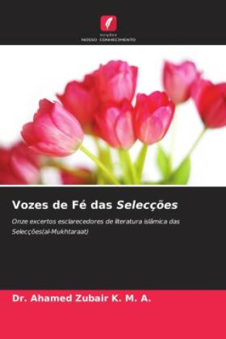 Knjiga Vozes de Fé das Selecç?es Dr. Ahamed Zubair K. M. A.