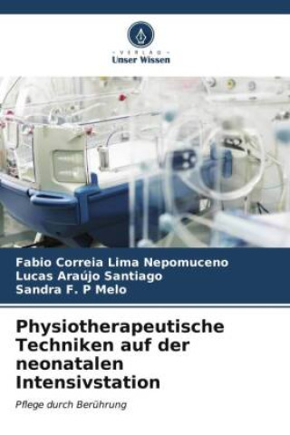 Book Physiotherapeutische Techniken auf der neonatalen Intensivstation Lucas Araújo Santiago