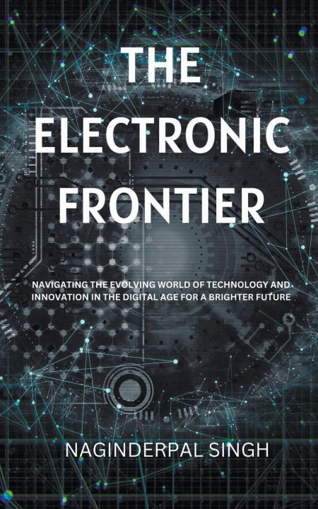 Kniha The Electronic Frontier Naginderpal Singh