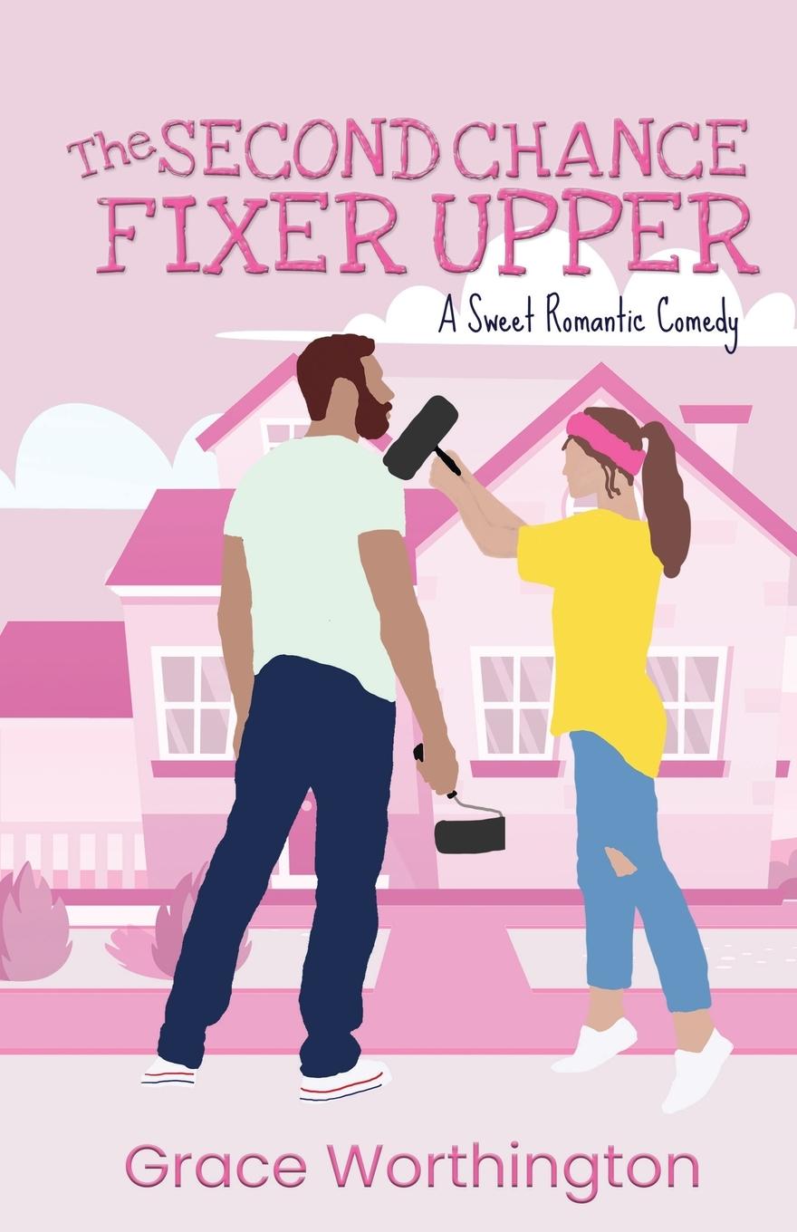 Buch The Second Chance Fixer Upper Grace Worthington