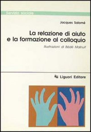 Kniha relazione di aiuto e la formazione al colloquio Jacques Salomé